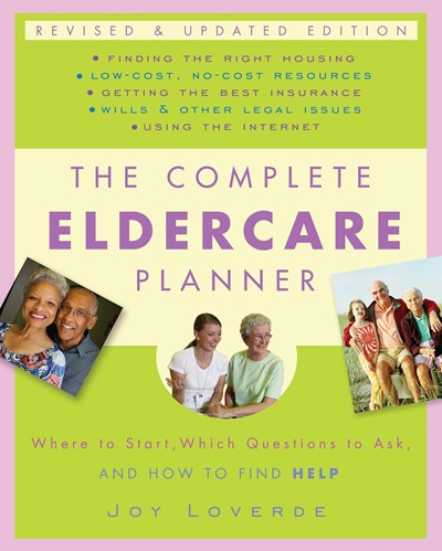 The Complete Eldercare Planner, Revised and Updated Edition