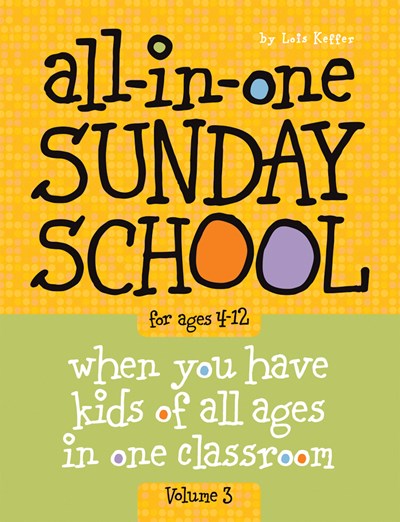 All-in-One Sunday School for Ages 4-12 (Volume 3)