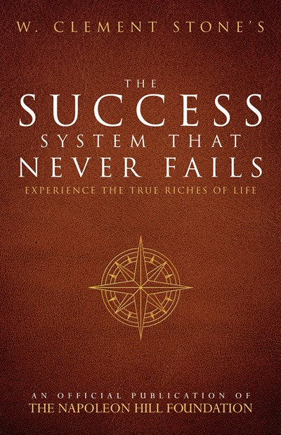 W. Clement Stone's The Success System That Never Fails