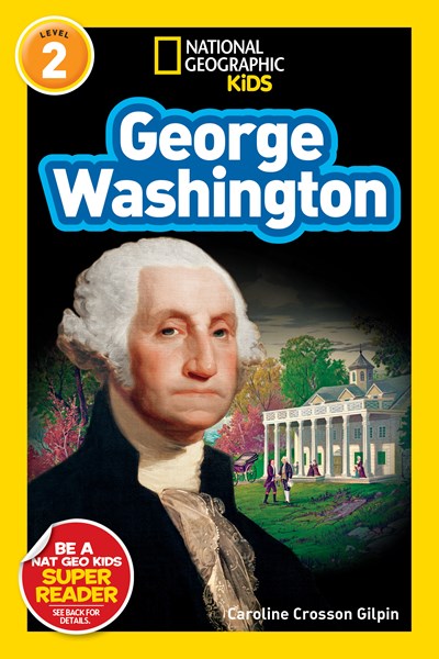 George Washington (National Geographic Kids Readers, Level 2)