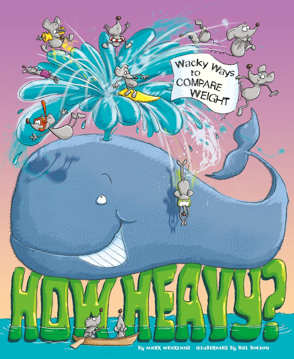 How Heavy?: Wacky Ways to Compare Weight