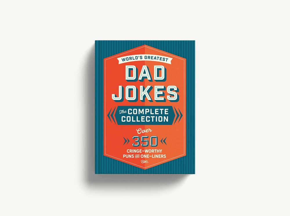 The World's Greatest Dad Jokes: The Complete Collection (The Heirloom Edition)