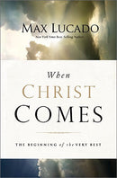 When Christ Comes: The Beginning of the Very Best