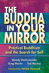 The Buddha in Your Mirror: Practical Buddhism and the Search for Self