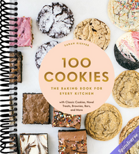100 Cookies: The Baking Book for Every Kitchen, with Classic Cookies, Novel Treats, Brownies, Bars, and More (100 Baking Recipes for Every Kitchen)