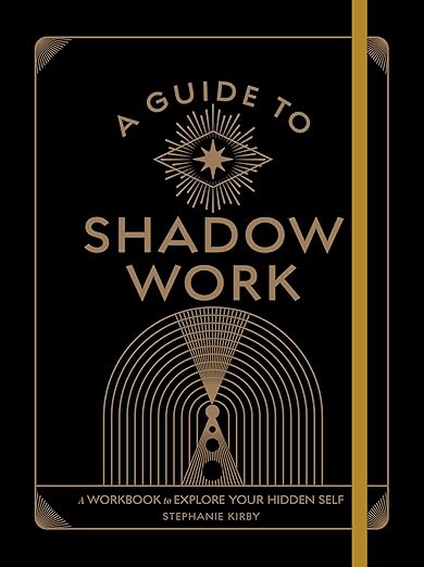 A Guide to Shadow Work: A Workbook to Explore Your Hidden Self (Wellness Workbooks)