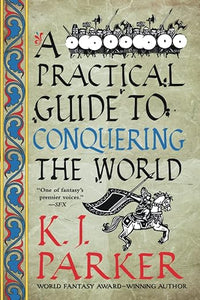 Practical Guide to Conquering the World (Siege, 3)