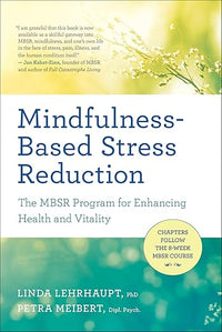 Mindfulness-Based Stress Reduction: The MBSR Program for Enhancing Health and Vitality