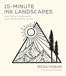 15-Minute Ink Landscapes: Simple, Striking, Soothing Lineart of Forests, Mountains, Beaches and More