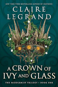 A Crown of Ivy and Glass (The Middlemist Trilogy, 1)