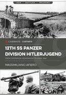 12th SS Panzer Division Hitlerjugend: Volume 2 - From Operation Goodwood to April 1945 (Casemate Illustrated)