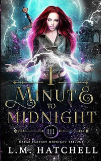 1 Minute to Midnight: Urban Fantasy Midnight Trilogy Book 3