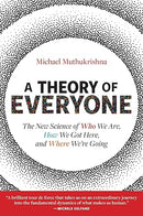 A Theory of Everyone: The New Science of Who We Are, How We Got Here, and Where We're Going