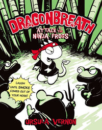 Dragonbreath #2: Attack of the Ninja Frogs