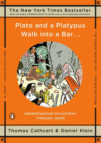 Plato and a Platypus Walk into a Bar . . .: Understanding Philosophy Through Jokes