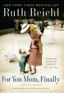 For You, Mom. Finally.: Previously published as Not Becoming My Mother