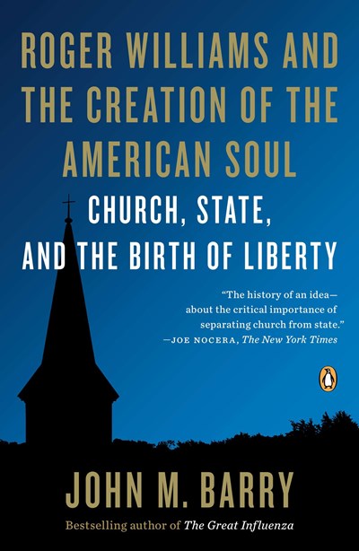 Roger Williams and the Creation of the American Soul: Church, State, and the Birth of Liberty