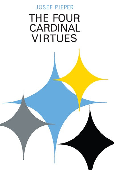Four Cardinal Virtues, The: Human Agency, Intellectual Traditions, and Responsible Knowledge