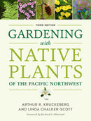 Gardening with Native Plants of the Pacific Northwest  (3rd Edition)