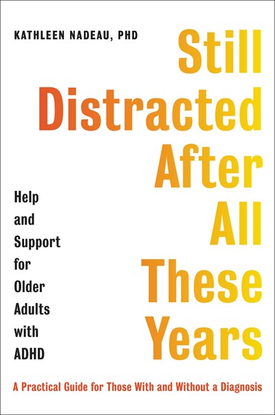 Still Distracted After All These Years: Help and Support for Older Adults with ADHD