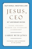 Jesus, CEO (25th Anniversary Edition): Using Ancient Wisdom for Visionary Leadership (Special edition)