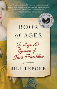 Book of Ages: The Life and Opinions of Jane Franklin