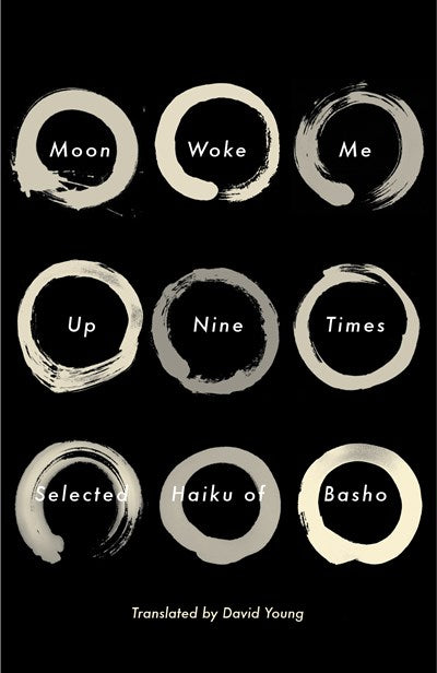 Moon Woke Me Up Nine Times: Selected Haiku of Basho