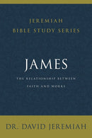 James: The Relationship Between Faith and Works