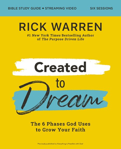 Created to Dream Bible Study Guide plus Streaming Video: The 6 Phases God Uses to Grow Your Faith