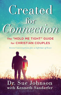 Created for Connection: The Hold Me Tight Guide for Christian Couples (Revised)