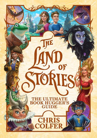 The Land of Stories: The Ultimate Book Hugger's Guide