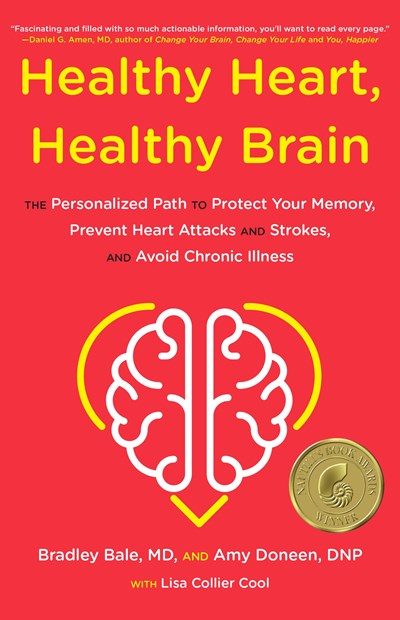 Healthy Heart, Healthy Brain: The Personalized Path to Protect Your Memory, Prevent Heart Attacks and Strokes, and Avoid Chronic Illness