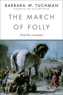 The March of Folly: From Troy to Vietnam