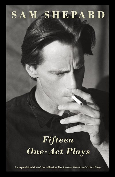 Fifteen One-Act Plays: An expanded edition of the collection The Unseen Hand and Other Plays