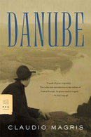 Danube: A Sentimental Journey from the Source to the Black Sea