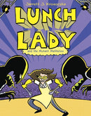 Lunch Lady and the Mutant Mathletes: Lunch Lady #7