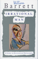 Irrational Man: A Study in Existential Philosophy