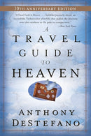 A Travel Guide to Heaven: 10th Anniversary Edition