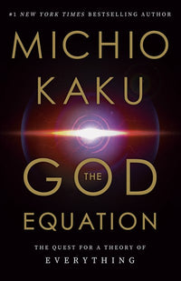 The God Equation: The Quest for a Theory of Everything