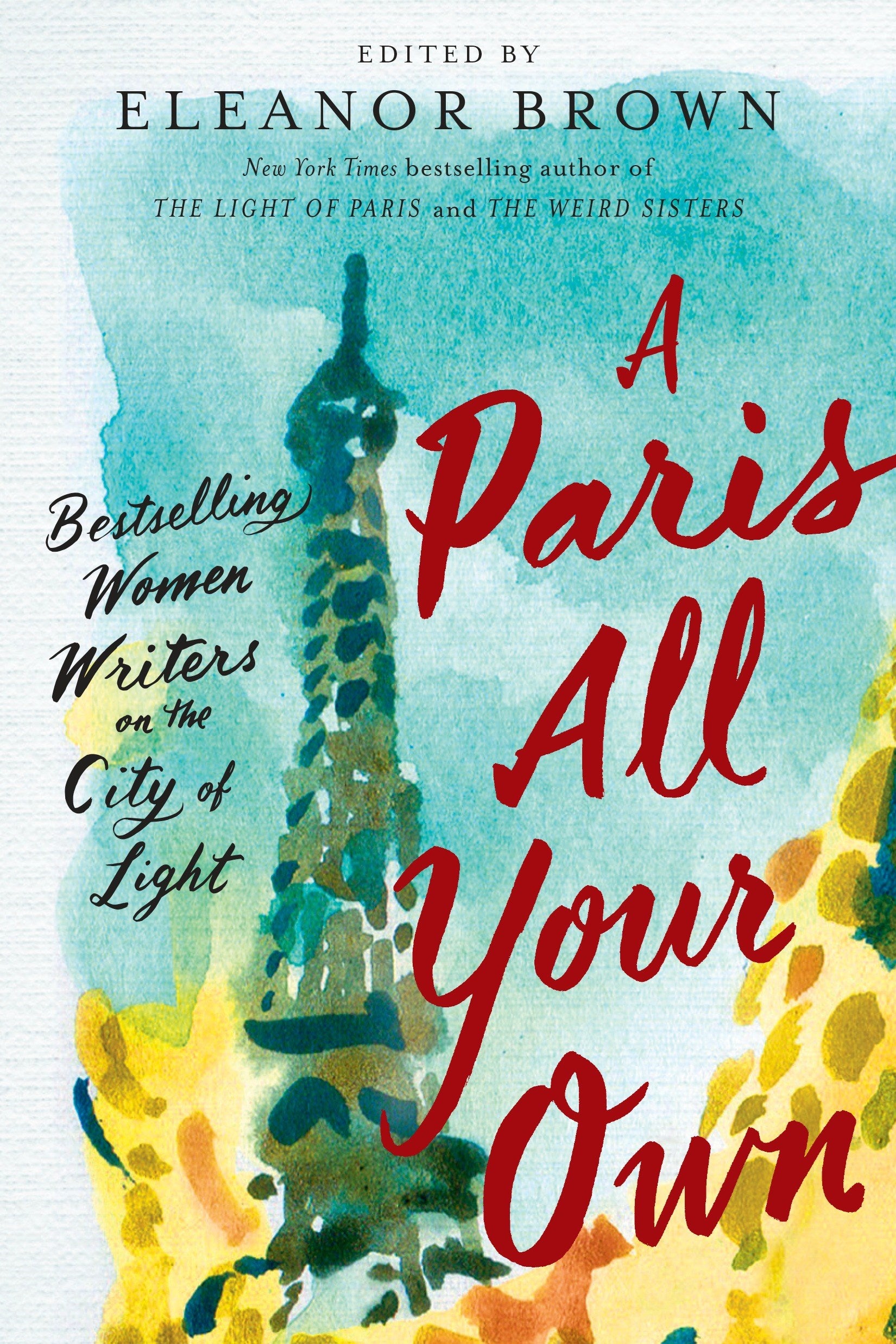 A Paris All Your Own: Bestselling Women Writers on the City of Light