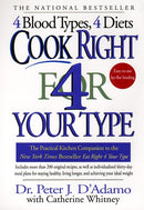 Cook Right 4 Your Type: The Practical Kitchen Companion to Eat Right 4 Your Type