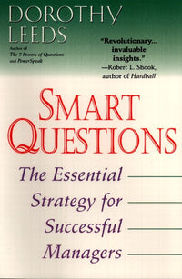 Smart Questions: The Essential Strategy for Successful Managers