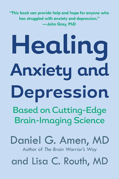 Healing Anxiety and Depression: Based on Cutting-Edge Brain-Imaging Science