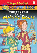 The Search for the Missing Bones (The Magic School Bus Chapter Book #2): Search For The Missing Bone