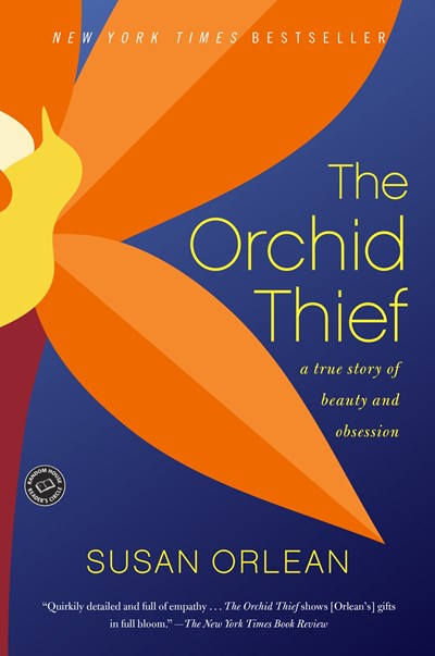 The Orchid Thief: A True Story of Beauty and Obsession