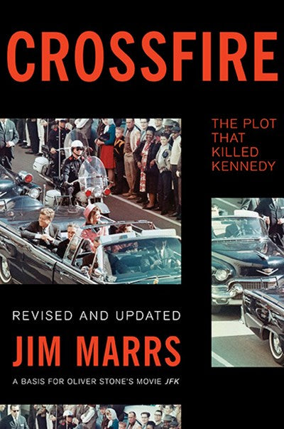 Crossfire: The Plot That Killed Kennedy (Revised)