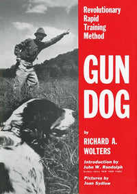 Gun Dog: Revolutionary Rapid Training Method