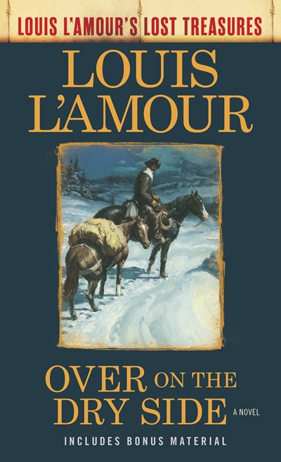 Over on the Dry Side (Louis L'Amour's Lost Treasures): A Novel