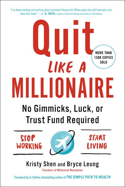 Quit Like a Millionaire: No Gimmicks, Luck, or Trust Fund Required