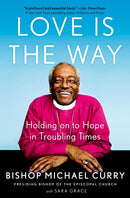 Love is the Way: Holding on to Hope in Troubling Times